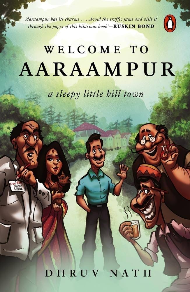 Welcome to Aaraampur - A Sleepy Little Hill Town