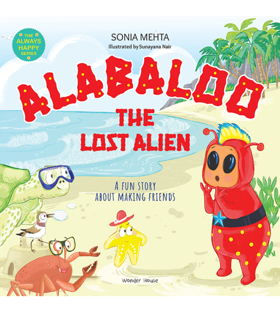 The Always Happy Series - Alabaloo The Lost Alien - A fun Story About Making Friends - Beautifully Illustrated Picture Book For Children