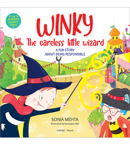 The Always Happy Series - Winky The Careless Little Wizard - A fun Story About Being Responsible - Beautifully Illustrated Picture Book For Children